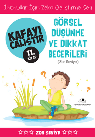 Kafayı Çalıştır 11. Kitap - Görsel Düşünme ve Dikkat Becerileri (Zor S