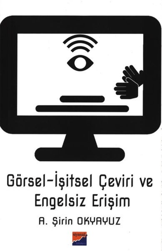 Görsel-İşitsel Çeviri ve Engelsiz Erişim A. Şirin Okyayuz