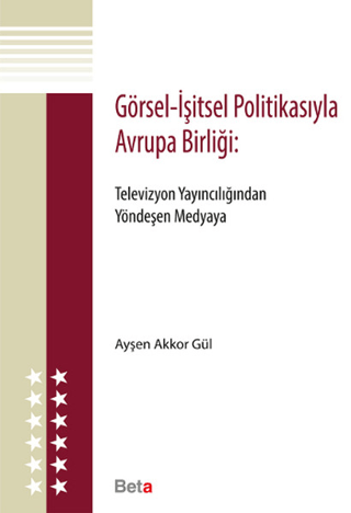 Görsel - İşitsel Politikasıyla Avrupa Birliği %10 indirimli Ayşen Akko