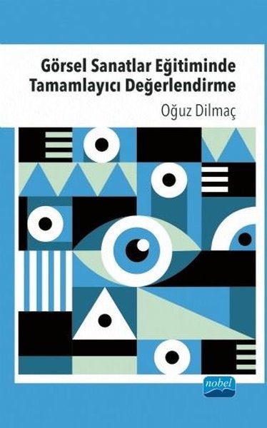 Görsel Sanatlar Eğitiminde Tamamlayıcı Değerlendirme Oğuz Dilmaç