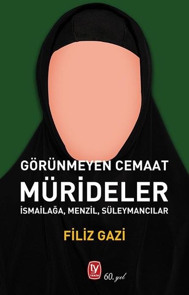 Görünmeyen Cemaat: Mürideler - İsmailağa Menzil Süleymancılar Filiz Ga