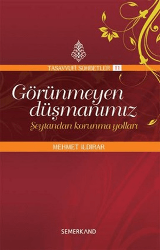 Görünmeyen Düşmanımız - Şeytandan Korunma Yolları Mehmet Ildırar