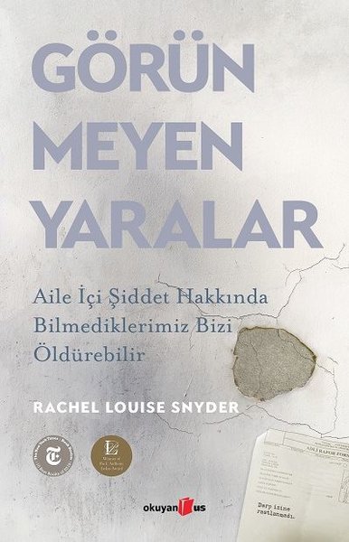 Görünmeyen Yaralar Rachel Louise Snyder