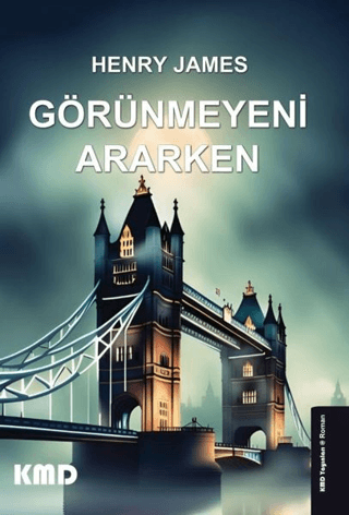 Görünmeyeni Ararken Henry James