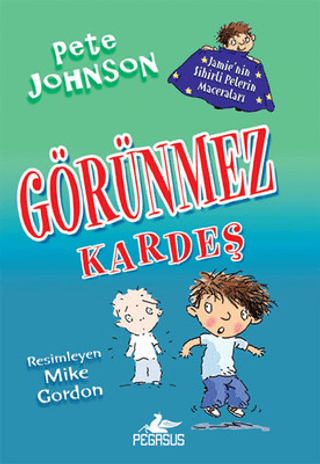 Görünmez Kardeş 2 - Jamie\'nin Sihirli Pelerin Maceraları Pete Johnson