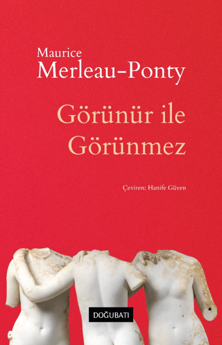 Görünür ile Görünmez Maurice Merleau- Ponty