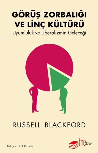 Görüş Zorbalığı ve Linç Kültürü-Uyumluluk ve Liberalizmin Geleceği Rus