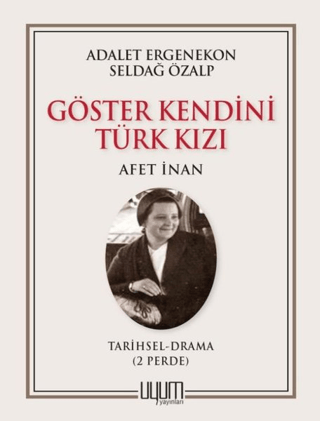 Göster Kendini Türk Kızı - Afet İnan Adalet Ergenekon