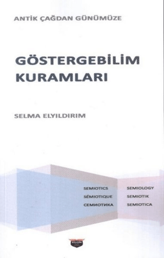 Göstergebilim Kuramları - Antik Çağdan Günümüze Selma Elyıldırım