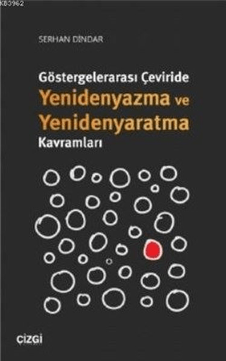 Göstergelerarası Çeviride Yenidenyazma ve Yenidenyaratma Kavramları Se