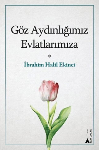 Göz Aydınlığımız Evlatlarımıza İbrahim Halil Ekinci