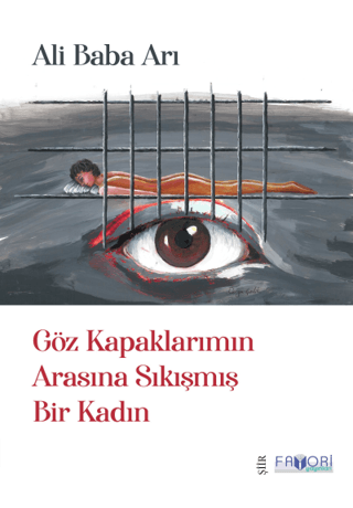 Göz Kapaklarımın Arasına Sıkışmış Bir Kadın Ali Baba Arı