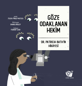 Göze Odaklanan Hekim - Dr. Patricia Bath'in Hikayesi Julia Finley Mosc