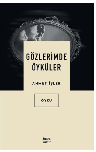 Gözlerimde Öyküler Ahmet İşler