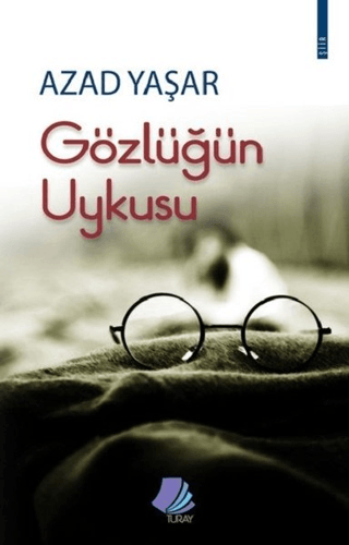 Gözlüğün Uykusu Azad Yaşar