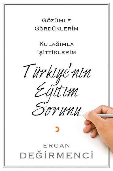 Gözümle Gördüklerim Kulağımla İşittiklerim Türkiye'nin Eğitim Sorunu E