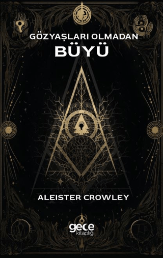 Gözyaşları Olmadan Büyü Aleister Crowley