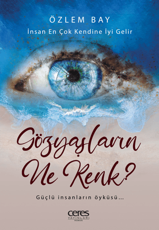 Gözyaşların Ne Renk? Özlem Bay