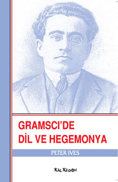 Gramsci'de Dil ve Hegemonya %28 indirimli Peter Ives