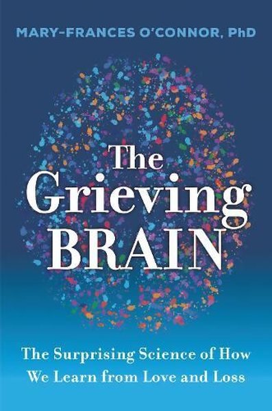 Grieving Brain Mary-Frances O'Connor