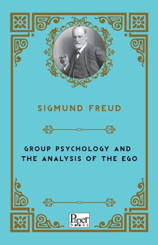 Group Psychology and The Analysis of The Ego Sigmund Freud