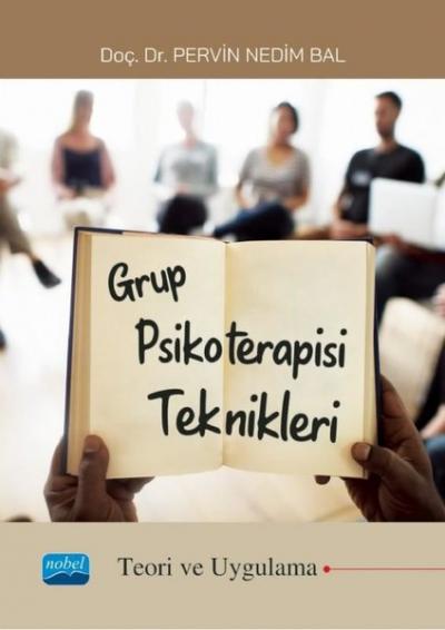 Grup Psikoterapisi Teknikleri - Teori ve Uygulama Pervin Nedim Bal