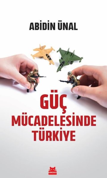 Güç Mücadelesinde Türkiye Abidin Ünal