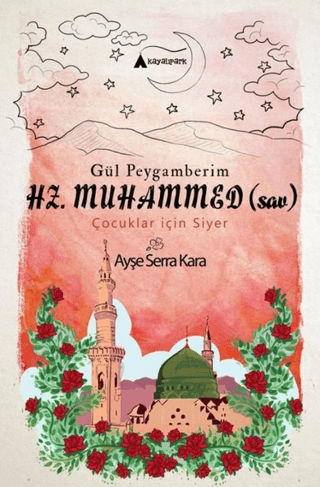 Gül Peygamberim Hz. Muhammed (sav) Ayşe Serra Kara