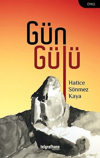 Gün Gülü Hatice Sönmez Kaya