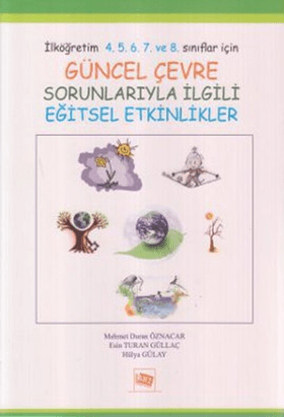 Güncel Çevre Sorunlarıyla İlgili Eğitsel Etkinlikler Esin Turan Güllaç