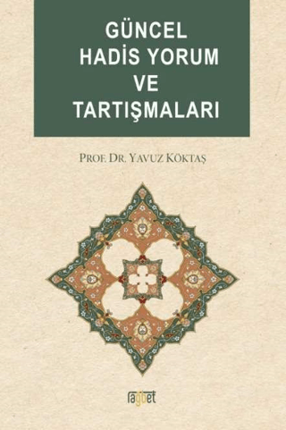 Güncel Hadis Yorum ve Tartışmaları Yavuz Köktaş