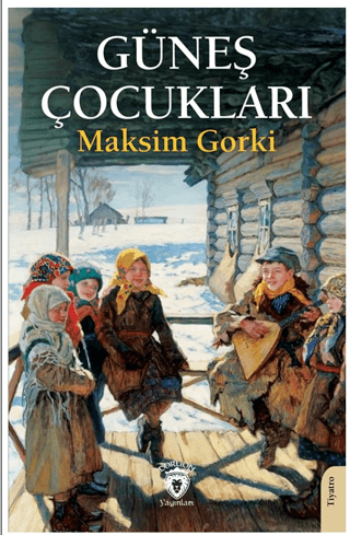 Güneş Çocukları Maksim Gorki