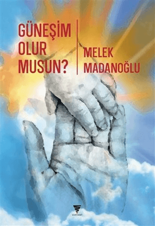 Güneşim Olur Musun? Melek Madanoğlu