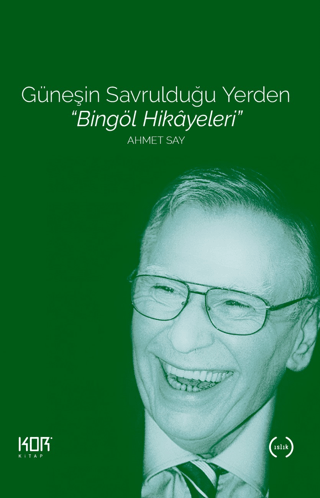 Güneşin Savrulduğu Yerden - Bingöl Hikayeleri Ahmet Say