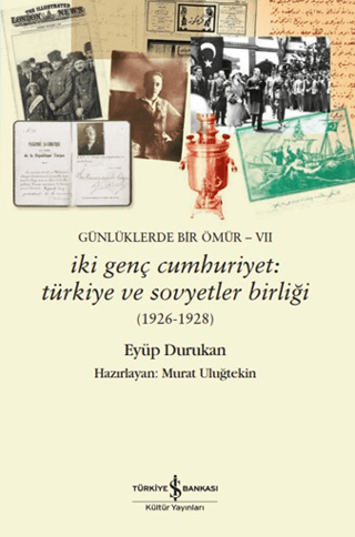 İki Genç Cumhuriyet: Türkiye ve Sovyetler Birliği 1926 - 1928 Günlükle