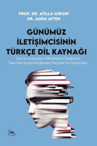 Günümüz İletişimcisinin Türkçe Dil Kaynağı Atilla Girgin