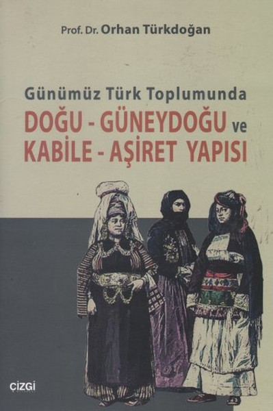 Günümüz Türk Toplumunda Doğu - Güneydoğu ve Kabile - Aşiret Yapısı %15