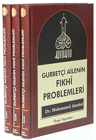 Gurbetçi Ailenin Fıkhi Problemleri (3 Cilt) Muhammed Amrani