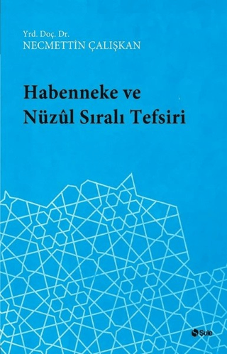 Habenneke ve Nüzul Sıralı Tefsiri Necmettin Çalışkan