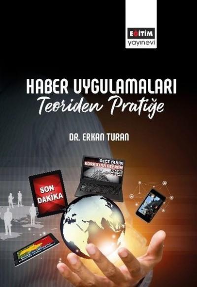 Haber Uygulamaları - Teoriden Pratiğe Erkan Turan