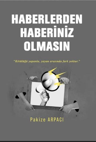 Haberlerden Haberiniz Olmasın Pakize Arpacı