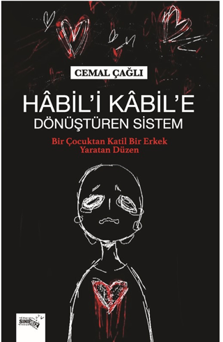 Habil’i Kabil’e Dönüştüren Sistem Cemal Çağlı