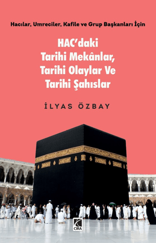 Hac'daki Tarihi Mekanlar Tarihi Olaylar ve Tarihi Şahıslar - Hacılar U