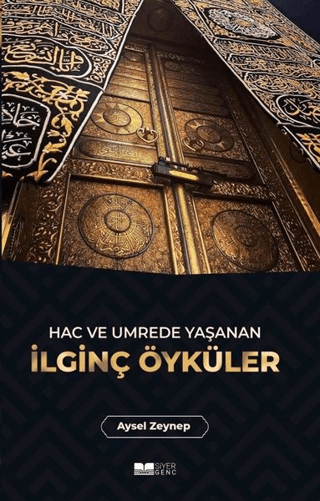 Hac ve Umrede Yaşanan İlginç Öyküler Aysel Zeynep