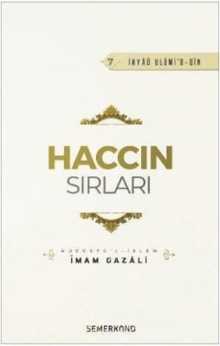 Haccın Sırları - İhyaü Ulümi'd-Din 7 İmam Gazali