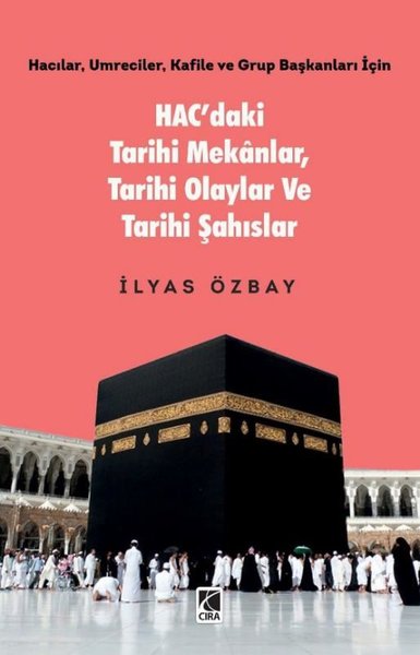 Hac'daki Tarihi Mekanlar Tarihi Olaylar ve Tarihi Şahıslar - Hacılar U