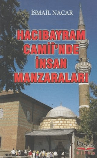 Hacı Bayram Camii'inde İnsan Manzaraları %10 indirimli İsmail Nacar