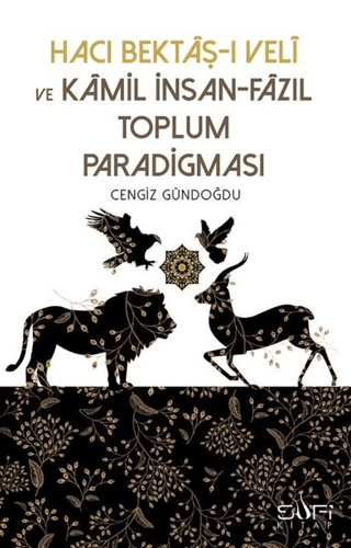 Hacı Bektaşı Veli ve Kamil İnsan Fazıl Toplum Paradigması Cengiz Gündo