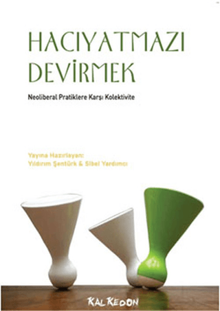 Hacıyatmazı Devirmek - Neoliberal Pratiklere Karşı Kolektivite %28 ind