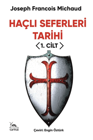 Haçlı Seferleri Tarihi I. Cilt Joseph Francois Michaud